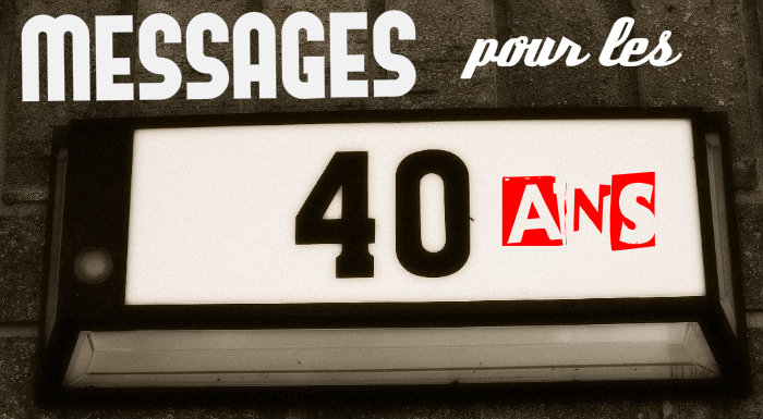 Messages Anniversaire 40 Ans