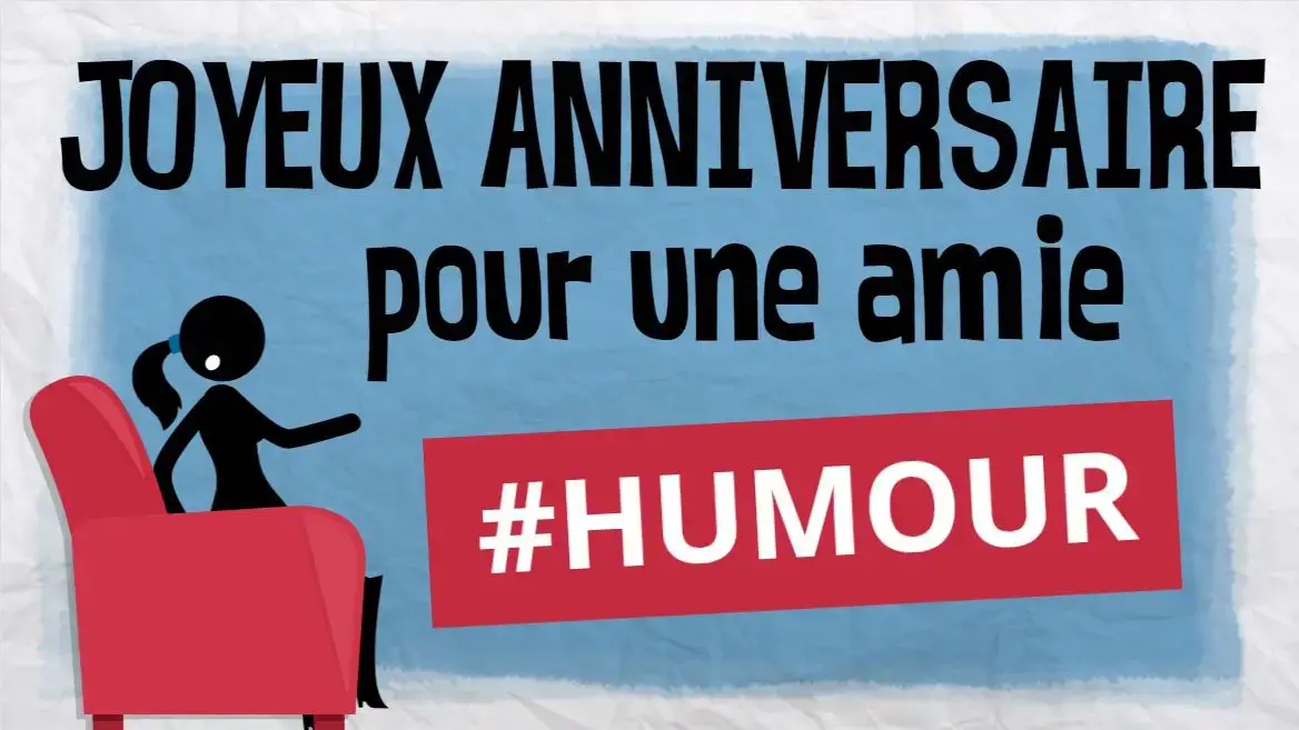 Joyeux Anniversaire A Une Amie Femme Avec Humour