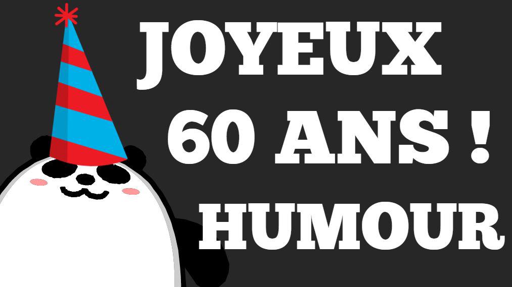'Video thumbnail for Joyeux anniversaire humour 60 ans'