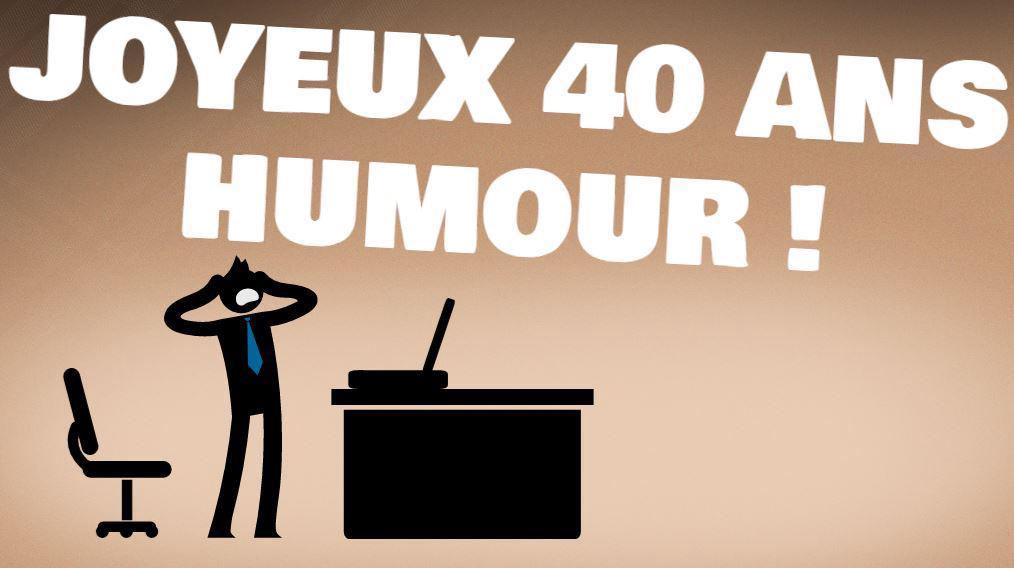 Joyeux anniversaire 40 ans Humour