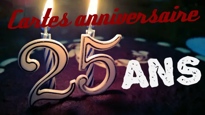 Carte anniversaire 25 ans