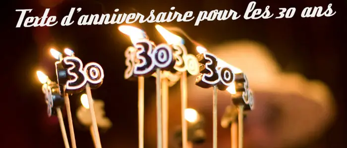 Texte anniversaire 30 ans