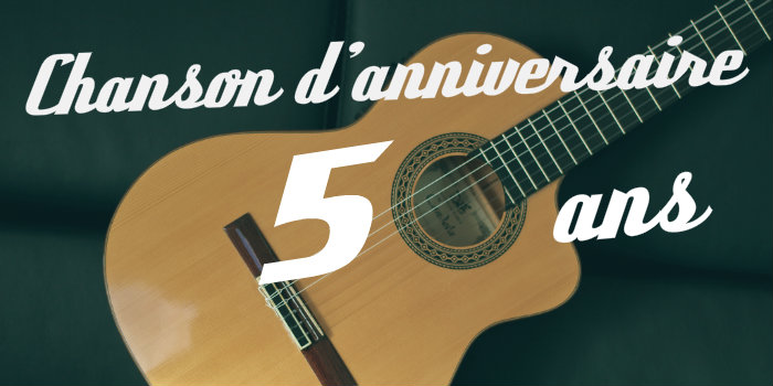 Chanson anniversaire 50 ans