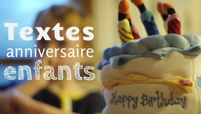 Texte anniversaire enfant