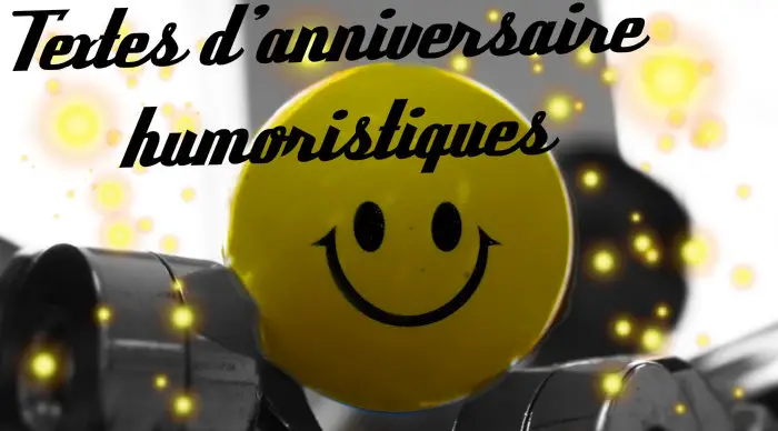 Texte anniversaire humoristique